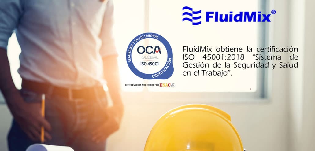 Fluidmix obtiene la certificación ISO 45001:2018